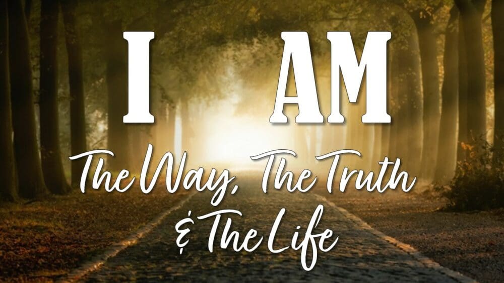 I Am The Way The Truth and The Life Image
