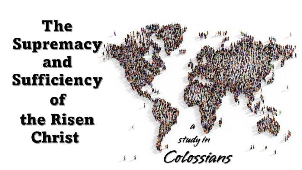 The Supremacy and Sufficiency of the Risen Christ